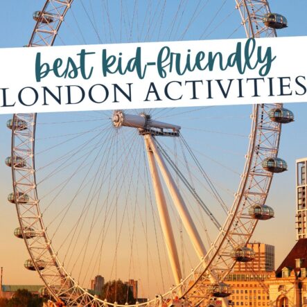 Exploring London with Little Ones: The 7 Best Family-Friendly Activities